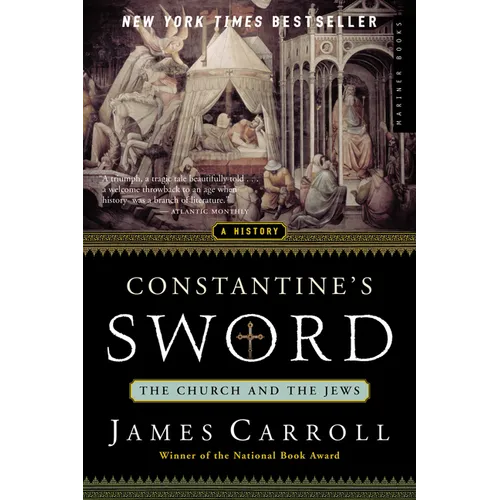 Constantine's Sword: The Church and the Jews--A History