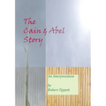 The Cain and Abel Story: An Interpretation