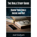 The Bible Study Guide: Know Your Bible Inside and Out