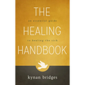 The Healing Handbook: An Essential Guide to Healing the Sick