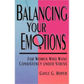 Balancing Your Emotions: For Women Who Want Consistency Under Stress