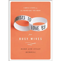 Lists to Love by for Busy Wives: Simple Steps to the Marriage You Want