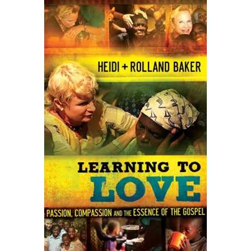 Learning to Love: Passion, Compassion and the Essence of the Gospel
