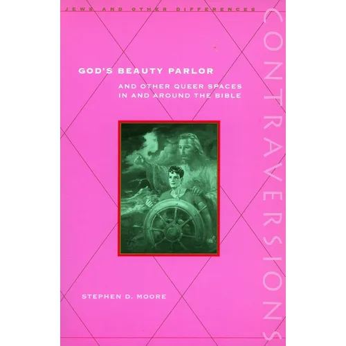 God's Beauty Parlor: And Other Queer Spaces in and Around the Bible