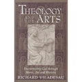 Theology and the Arts: Encountering God Through Music, Art and Rhetoric