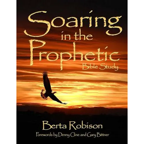 Soaring in the Prophetic: Bible Study