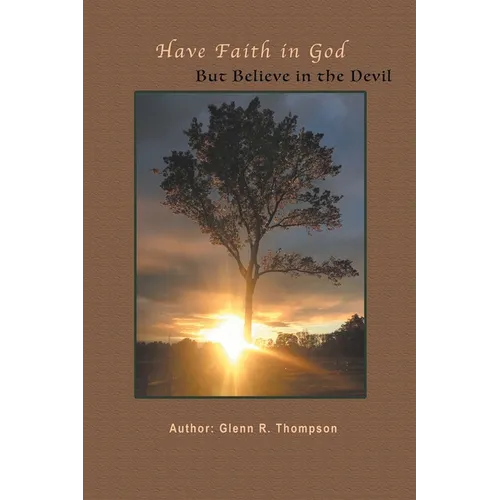 Have Faith In God But Believe In The Devil