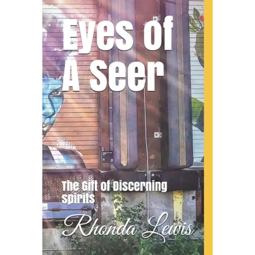 Eyes of A Seer: The Gift of Discerning spirits