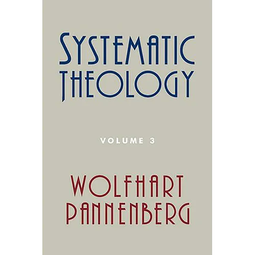 Systematic Theology, Volume 3