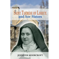 Saint Thérèse of Lisieux and her Sisters