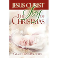 Jesus Christ The Joy Of Christmas