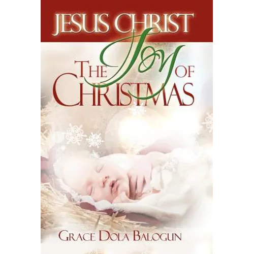 Jesus Christ The Joy Of Christmas