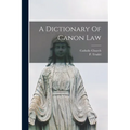 A Dictionary Of Canon Law
