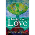 Invitation to Love 20th Anniversary Edition: The Way of Christian Contemplation
