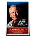 The Other Side of Suffering: The Father of JonBenet Ramsey Tells the Story of His Journey from Grief to Grace (Large Print Edition)