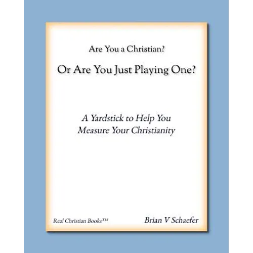 Are You A Christian Or Are You Just Playing One?