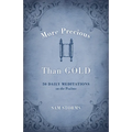More Precious Than Gold: 50 Daily Meditations on the Psalms