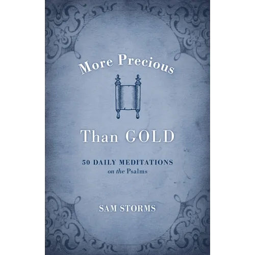More Precious Than Gold: 50 Daily Meditations on the Psalms
