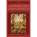 The Character of Christian Scripture: The Significance of a Two-Testament Bible