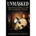 Unmasked: The Holey Bible and The Ugaritic Texts