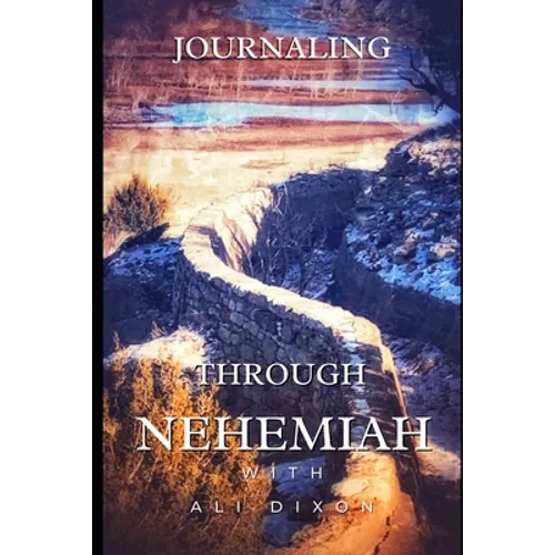 Journaling Through Nehemiah: KJV