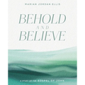 Behold and Believe: A Study of the Gospel of John with Video Access