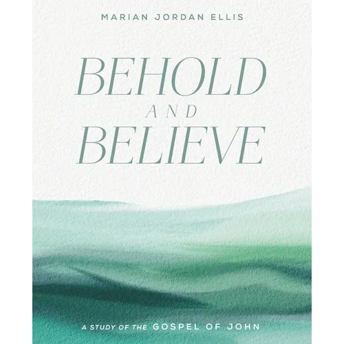 Behold and Believe: A Study of the Gospel of John with Video Access