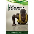 The Six Principles of Self-Discipline