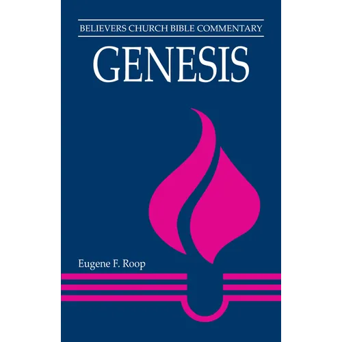 Genesis: Believers Church Bible Commentary