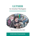 Luther for Armchair Theologians