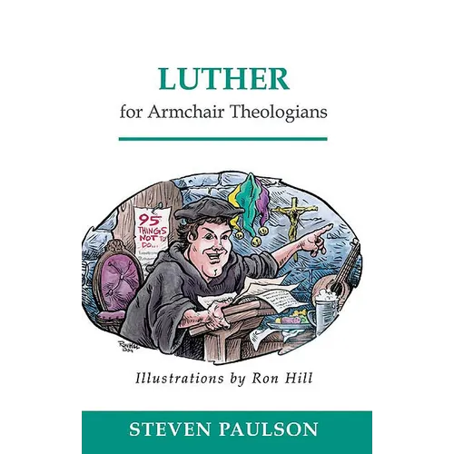 Luther for Armchair Theologians