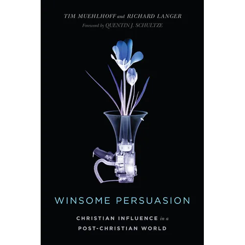 Winsome Persuasion: Christian Influence in a Post-Christian World