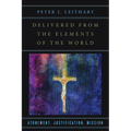 Delivered from the Elements of the World: Atonement, Justification, Mission