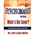 Strongman's His Name...: What's His Game?