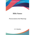 Bible Names: Pronunciations And Meanings