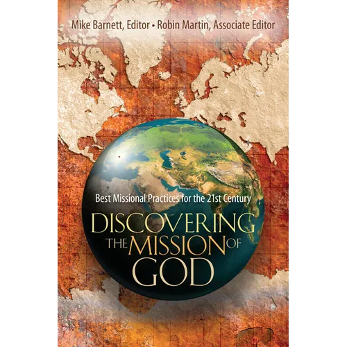 Discovering the Mission of God: Best Missional Practices for the 21st Century