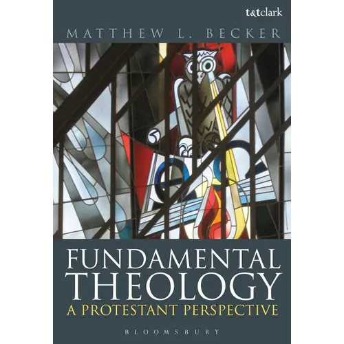 Fundamental Theology: A Protestant Perspective