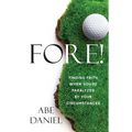 Fore!: Finding Faith When You're Paralyzed By Your Circumstances