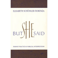 But She Said: Feminist Practices of Biblical Interpretation