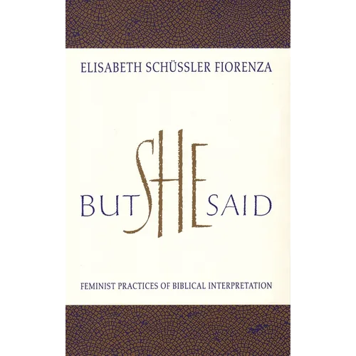 But She Said: Feminist Practices of Biblical Interpretation