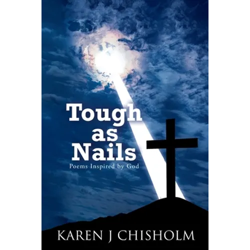 Tough as Nails: Poems Inspired by God