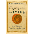 Centered Living: The Way of Centering Prayer