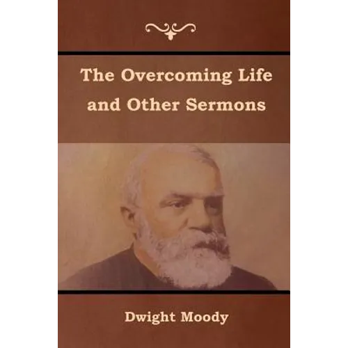 The Overcoming Life and Other Sermons