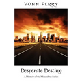 Desperate Destiny: A Memoir of the Miraculous Series