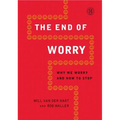 End of Worry: Why We Worry and How to Stop