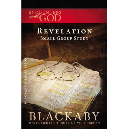 A Revelation: A Blackaby Bible Study Series