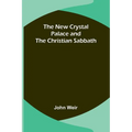 The New Crystal Palace and the Christian Sabbath