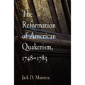 The Reformation of American Quakerism, 1748-1783