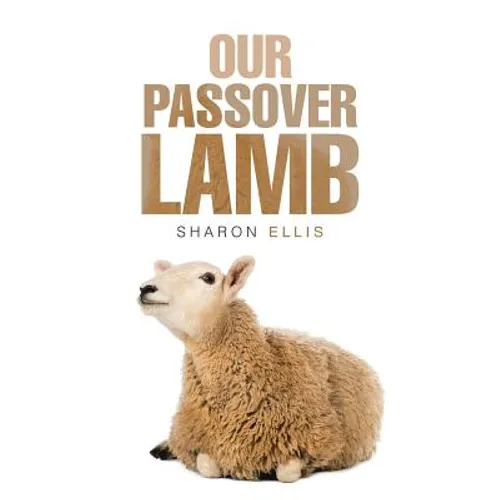 Our Passover Lamb