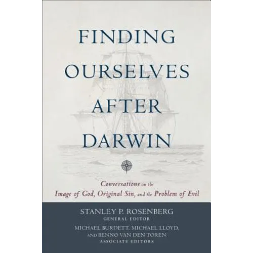 Finding Ourselves After Darwin: Conversations on the Image of God, Original Sin, and the Problem of Evil